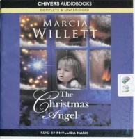The Christmas Angel written by Marcia Willett performed by Phyllida Nash on CD (Unabridged)